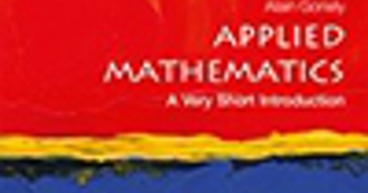 Applied Math 1 Books Applied Mathematics: A Very Short Introduction | Oxford Martin School